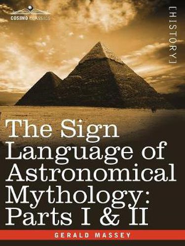 Cover image for The Sign Language of Astronomical Mythology: Parts I & II