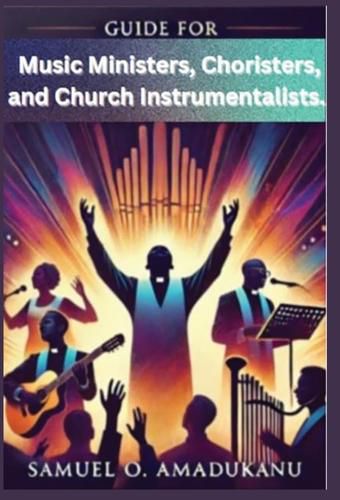 Cover image for Guide for Music Ministers, Choristers, and Church Instrumentalists.