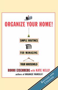 Cover image for Organize Your Home: Revised Simple Routines for Managing Your Household