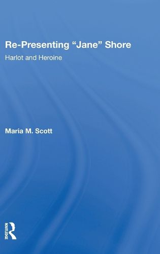 Cover image for Re-Presenting  Jane  Shore: Harlot and Heroine