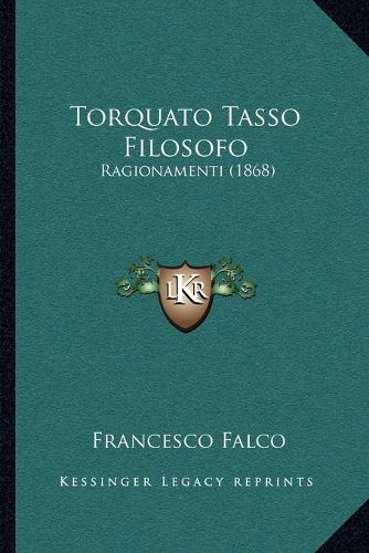 Cover image for Torquato Tasso Filosofo: Ragionamenti (1868)