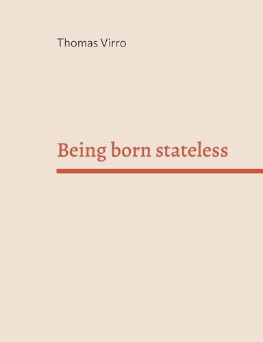 Cover image for Being born stateless
