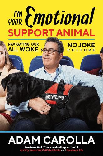 Cover image for I'm Your Emotional Support Animal: Navigating Our All Woke, No Joke Culture