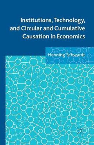 Cover image for Institutions, Technology, and Circular and Cumulative Causation in Economics