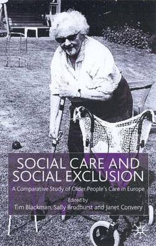 Cover image for Social Care and Social Exclusion: A Comparative Study of Older People's Care in Europe