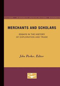 Cover image for Merchants and Scholars: Essays in the History of Exploration and Trade