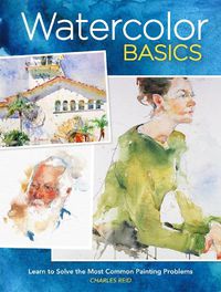 Cover image for Watercolor Basics: Learn to Solve the Most Common Painting Problems burst: North Light Classic Editions 10th Anniversary