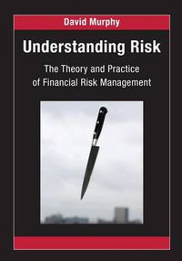 Cover image for Understanding Risk: The Theory and Practice of Financial Risk Management