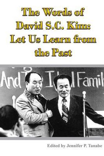 The Words of David S.C. Kim: Let Us Learn from the Past