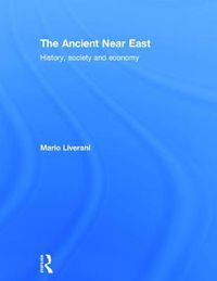 Cover image for The Ancient Near East: History, Society and Economy