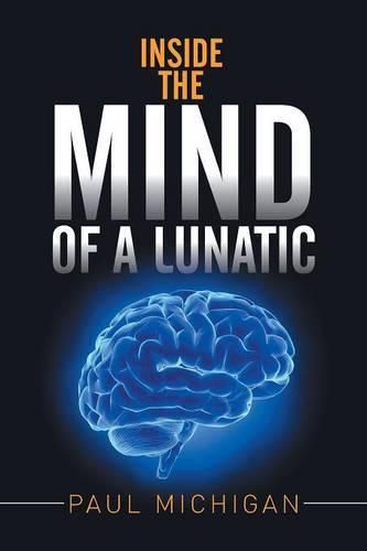 Cover image for Inside the Mind of a Lunatic