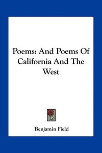 Cover image for Poems: And Poems of California and the West