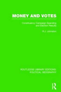 Cover image for Money and Votes: Constituency Campaign spending and Election Results