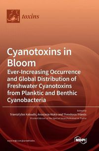 Cover image for Cyanotoxins in Bloom: Ever-Increasing Occurrence and Global Distribution of Freshwater Cyanotoxins from Planktic and Benthic Cyanobacteria