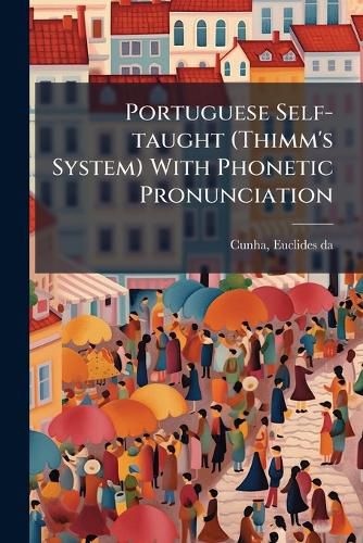 Cover image for Portuguese Self-taught (Thimm's System) With Phonetic Pronunciation