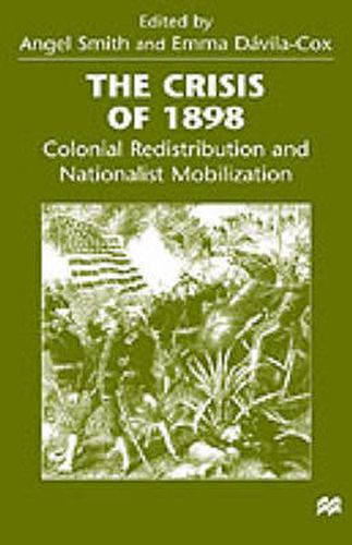 Cover image for The Crisis of 1898: Colonial Redistribution and Nationalist Mobilization