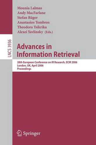 Cover image for Advances in Information Retrieval: 28th European Conference on IR Research, ECIR 2006, London, UK, April 10-12, 2006, Proceedings