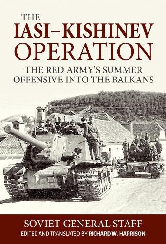 Cover image for The Iasi - Kishinev Operation, 20-29 August 1944: The Red Army's Summer Offensive into the Balkans