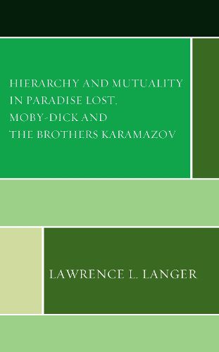 Cover image for Hierarchy and Mutuality in Paradise Lost, Moby-Dick and The Brothers Karamazov