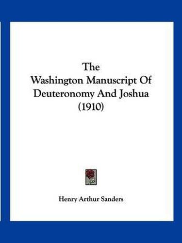 The Washington Manuscript of Deuteronomy and Joshua (1910)