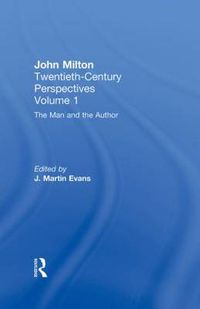 Cover image for The Man and the Author: John Milton: Twentieth Century Perspectives