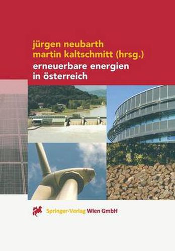 Erneuerbare Energien in OEsterreich: Systemtechnik, Potenziale, Wirtschaftlichkeit, Umweltaspekte