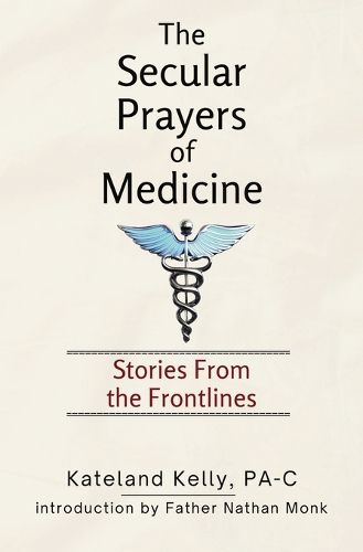 Cover image for The Secular Prayers of Medicine