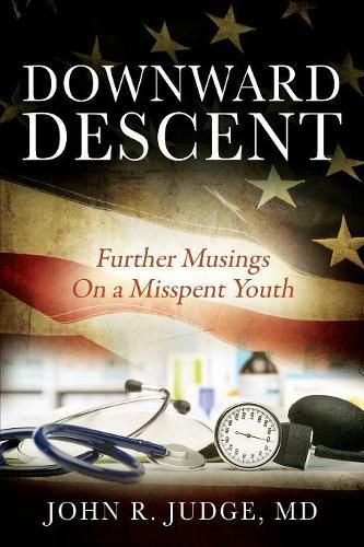 Cover image for Downward Descent: Further Musings On a Misspent Youth