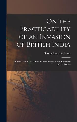 On the Practicability of an Invasion of British India