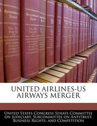 Cover image for United Airlines-Us Airways Merger