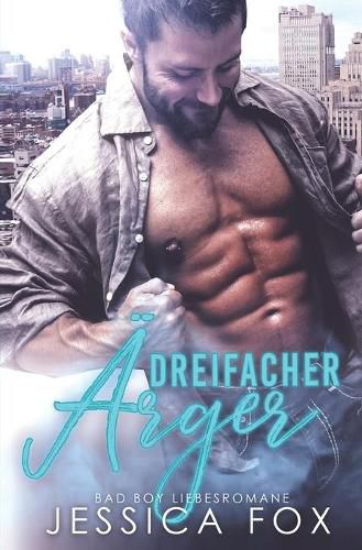 Dreifacher AErger: Bad Boy Liebesromane