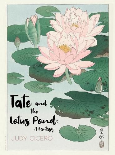 Tate and the Lotus Pond: A Fantasy