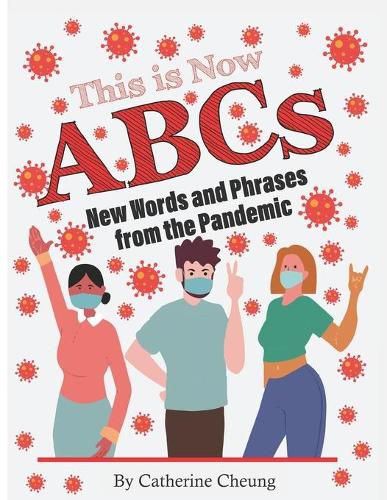 Cover image for This is Now ABCs: New Words and Phrases from the Pandemic