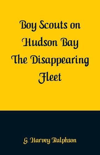 Boy Scouts on Hudson Bay: The Disappearing Fleet