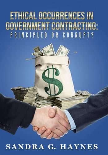 Cover image for Ethical Occurrences in Government Contracting: Principled or Corrupt?