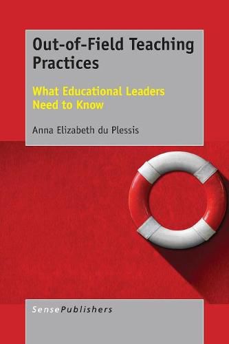 Cover image for Out-of-Field Teaching Practices: What Educational Leaders Need to Know