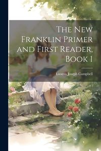 Cover image for The New Franklin Primer and First Reader, Book 1