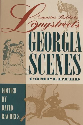 Augustus Baldwin Longstreet's   Georgia Scenes   Completed: A Scholarly Text