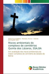 Cover image for Riscos ambientais do complexo de cemiterios Quinta dos Lazaros, SSA, BA