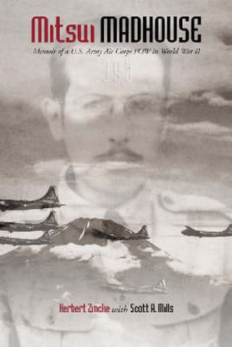 Cover image for Mitsui Madhouse: Memoir of a U.S. Army Air Corps POW in World War II