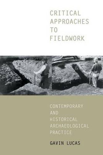 Cover image for Critical Approaches to Fieldwork: Contemporary and Historical Archaeological Practice