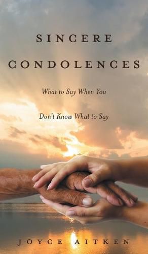 Cover image for Sincere Condolences: What to Say When You Don't Know What to Say