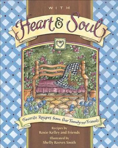 Cover image for With Heart and Soul: Favorite Recipes from Our Friends and Family