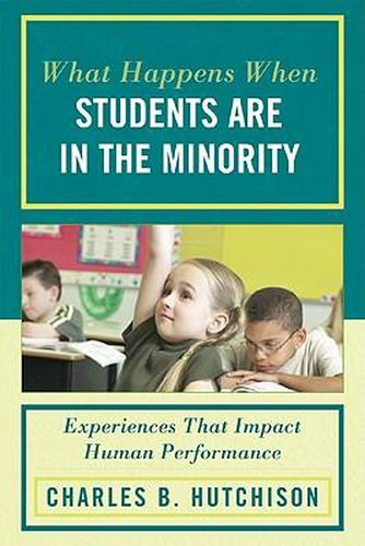 Cover image for What Happens When Students Are in the Minority: Experiences and Behaviors that Impact Human Performance