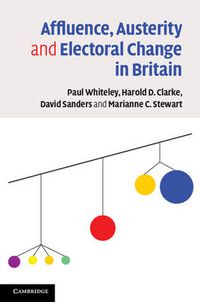 Cover image for Affluence, Austerity and Electoral Change in Britain