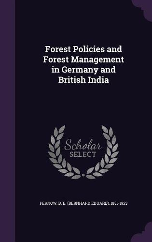 Cover image for Forest Policies and Forest Management in Germany and British India