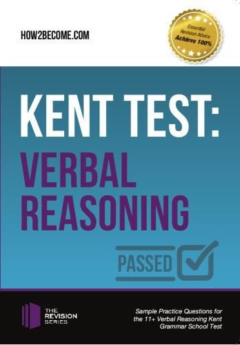 Cover image for Kent Test: Verbal Reasoning - Guidance and Sample Questions and Answers for the 11+ Verbal Reasoning Kent Test