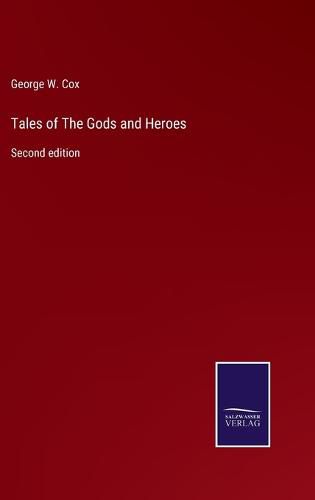 Tales of The Gods and Heroes: Second edition