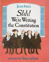 Cover image for Shh! We're Writing the Constitution