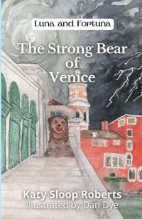 Cover image for The Strong Bear of Venice